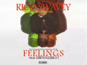 Rico Swavey - “Feelings” (Boo’d Up Cover)
